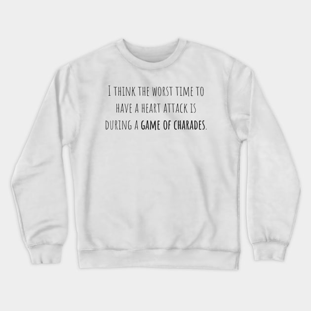 Game of charades - Saying - Funny Crewneck Sweatshirt by maxcode